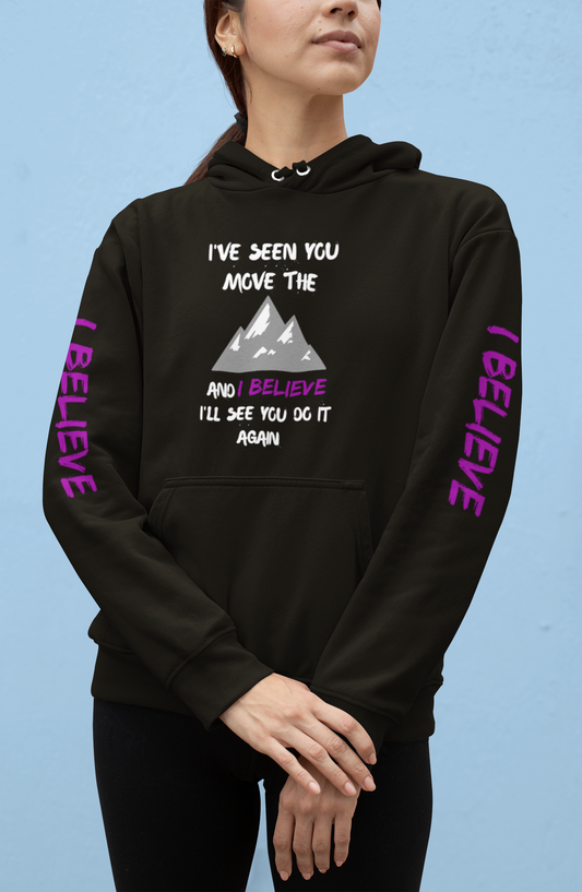 I've-Seen-You-Move-the-Mountains-and-I-Believe-Unisex-fleece-hoodie-(dark-colors)