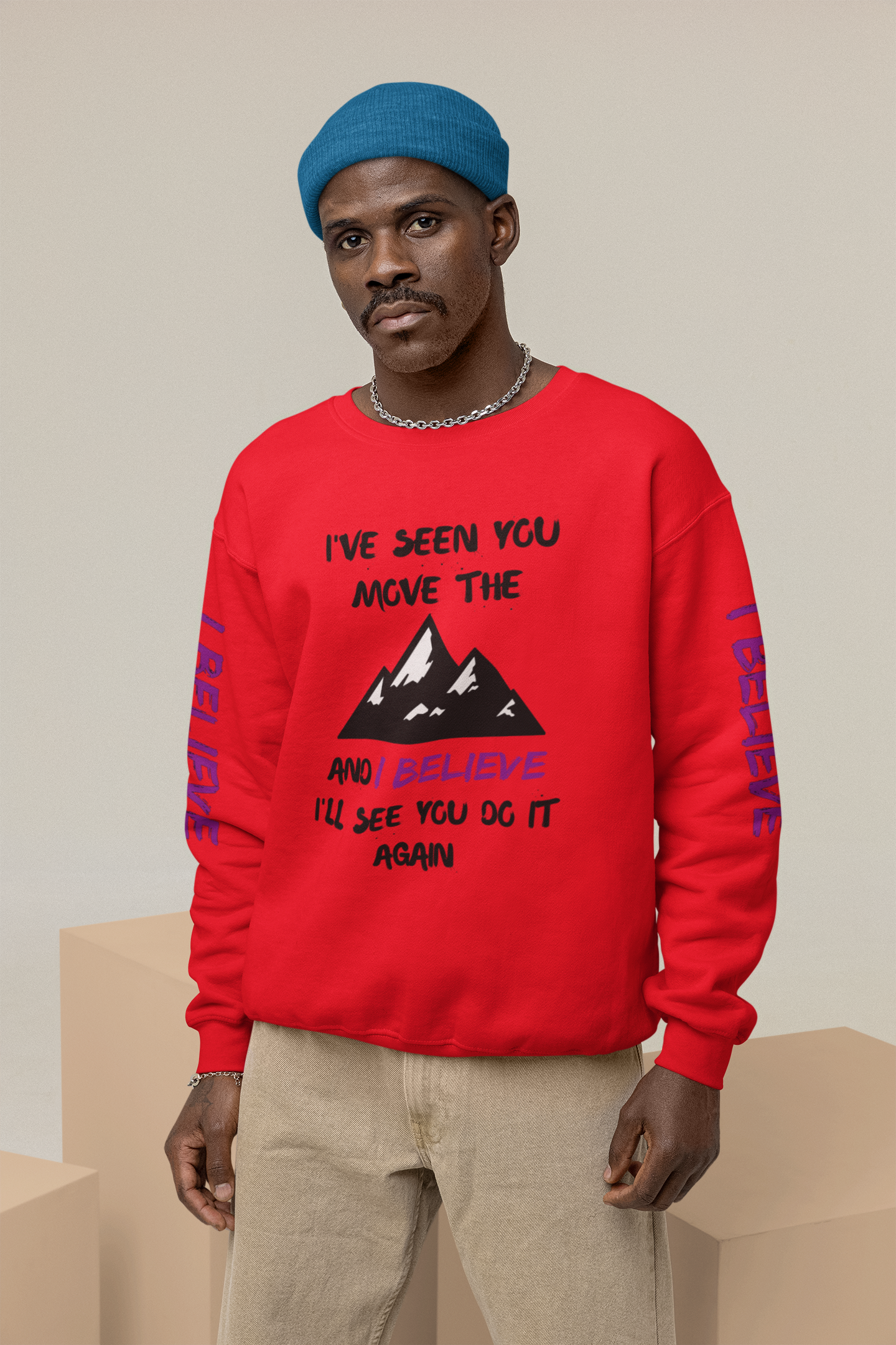 I've Seen You Move the Mountains and I Believe Unisex Sweatshirt (light colors)
