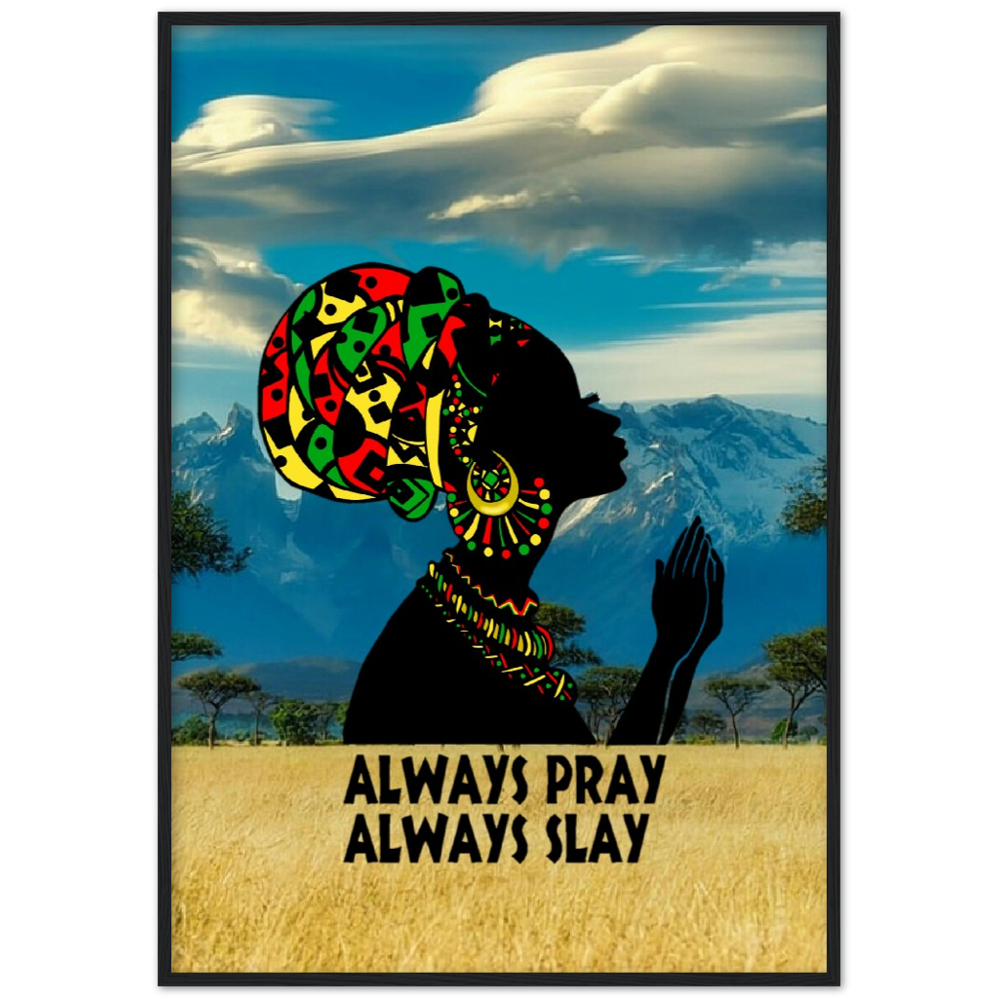 Always Pray Always Slay Wooden Framed Poster with African background