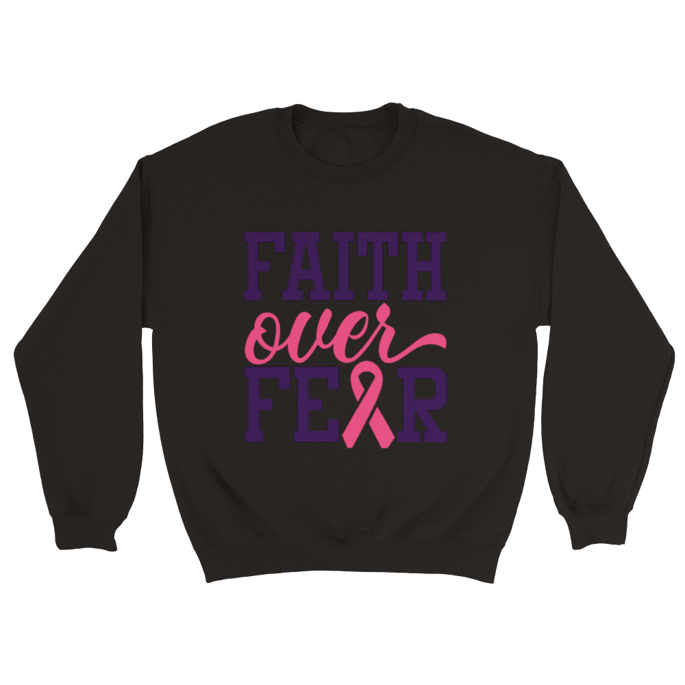 Breast Cancer Faith Over Fear Sweatshirt
