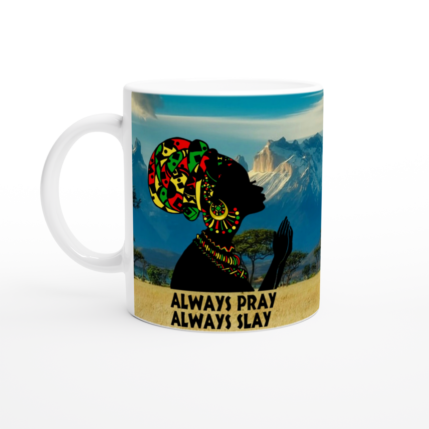Always Pray Always Slay w/African Inspired background Mug