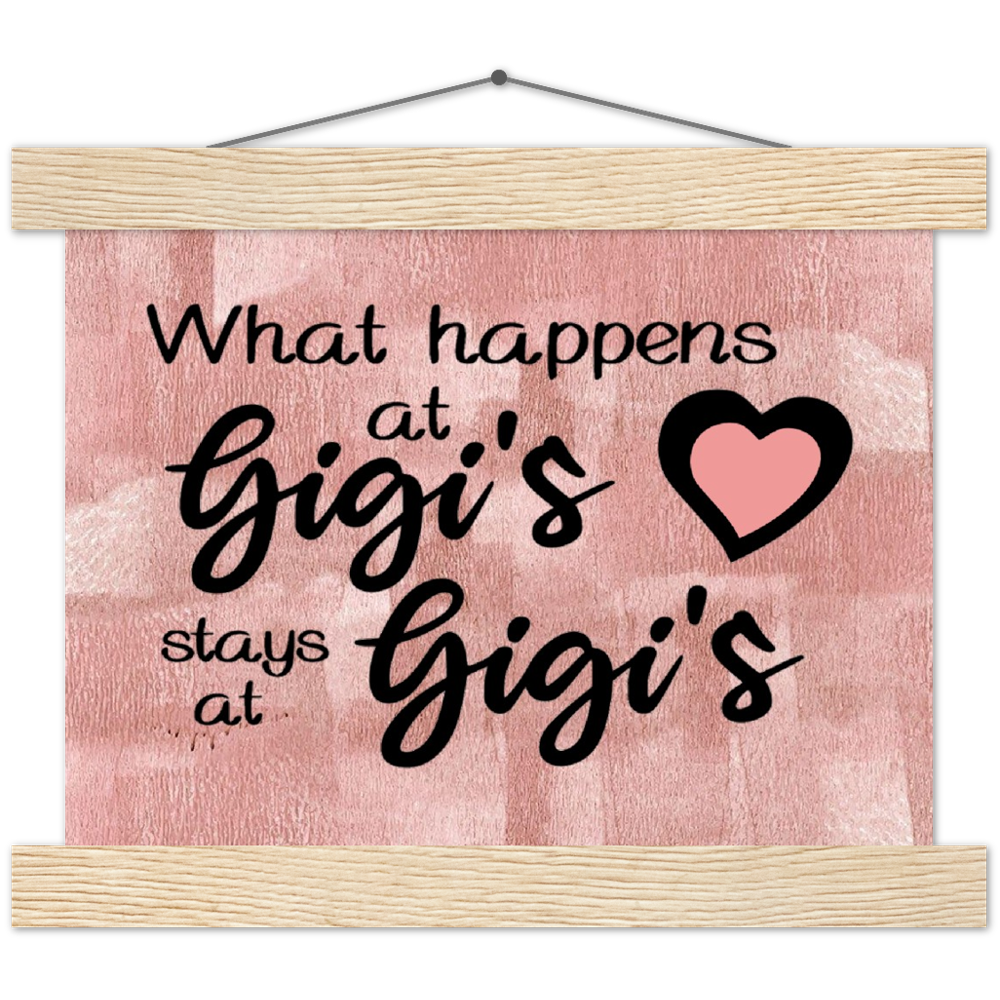 What-Happens-at-Gigi's-Stays-at-Gigi's-Premium-Matte-Paper-Poster-&-Hanger