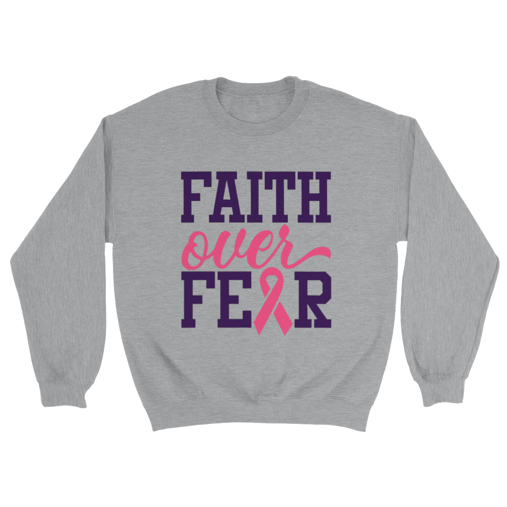 Breast Cancer Faith Over Fear Sweatshirt