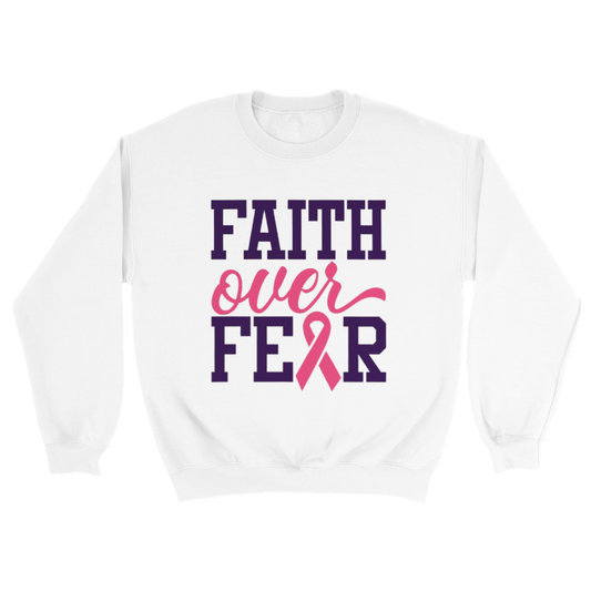 Breast Cancer Faith Over Fear Sweatshirt