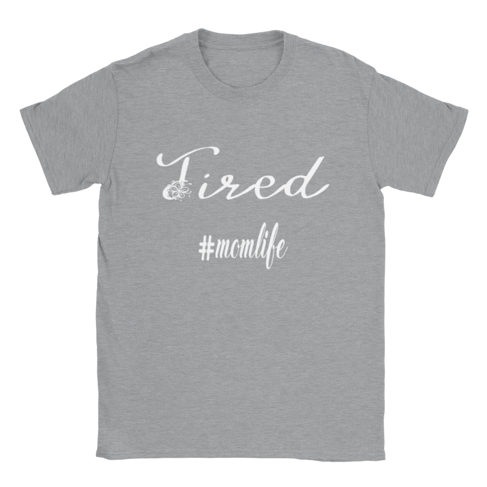 Tired #momlife T-shirt