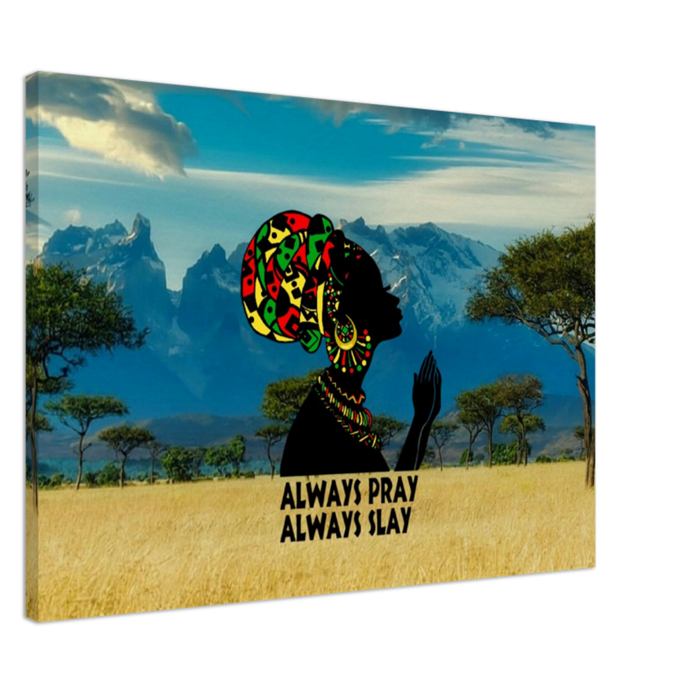 Always Pray Always Slay w/ African Background on Canvas