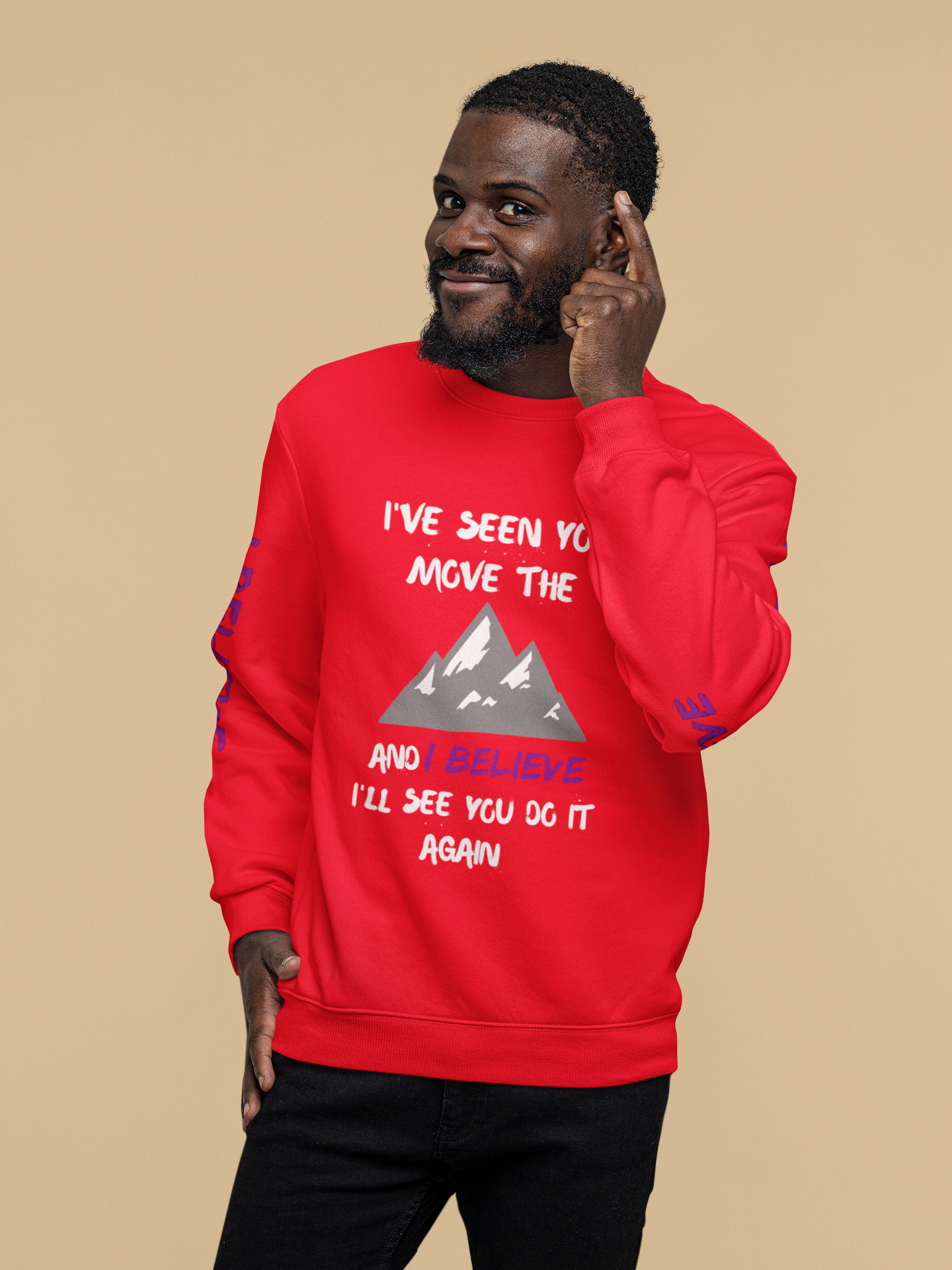 I've Seen You Move the Mountains and I Believe Unisex Sweatshirt (dark colors)
