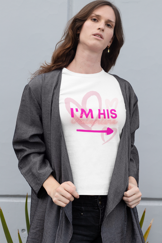 I'm His Valentine T-shirt