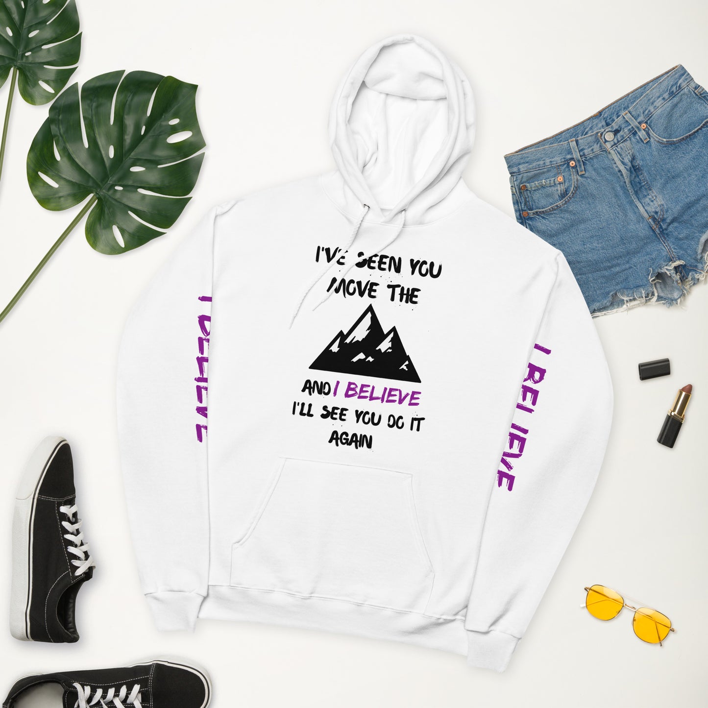 I've Seen You Move The Mountains and I Believe Unisex fleece hoodie (light colors)