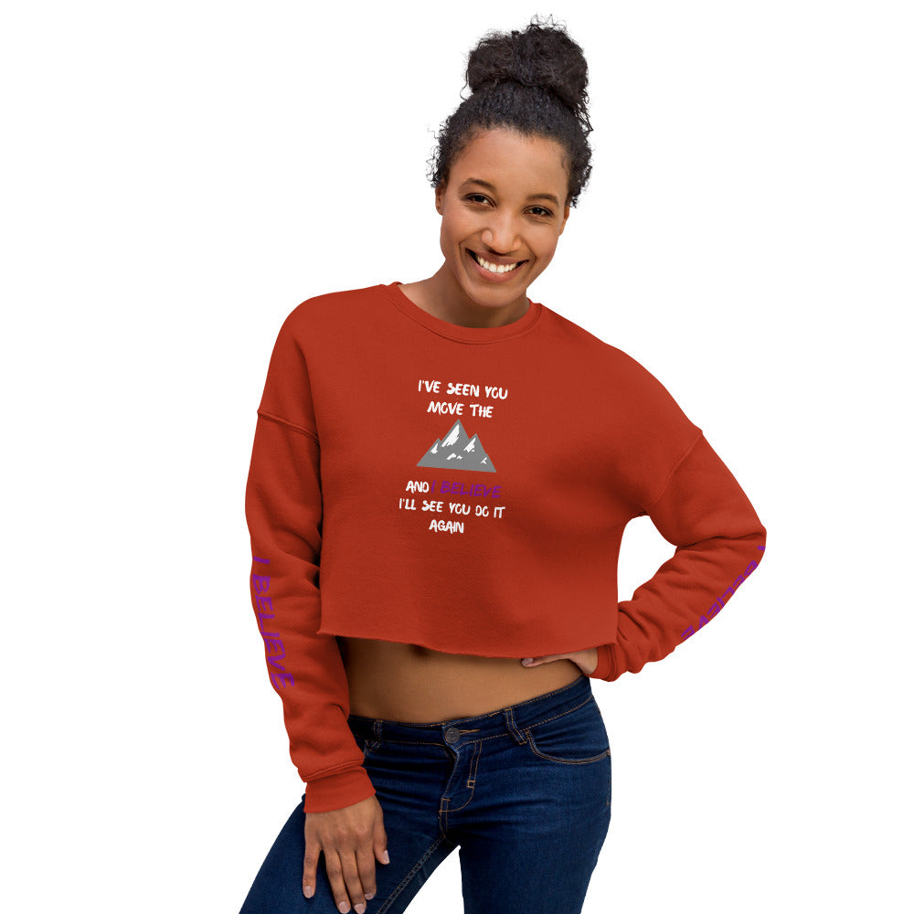 I've-Seen-You-Move-the-Mountains-and-I-Believe-Crop-Sweatshirt
